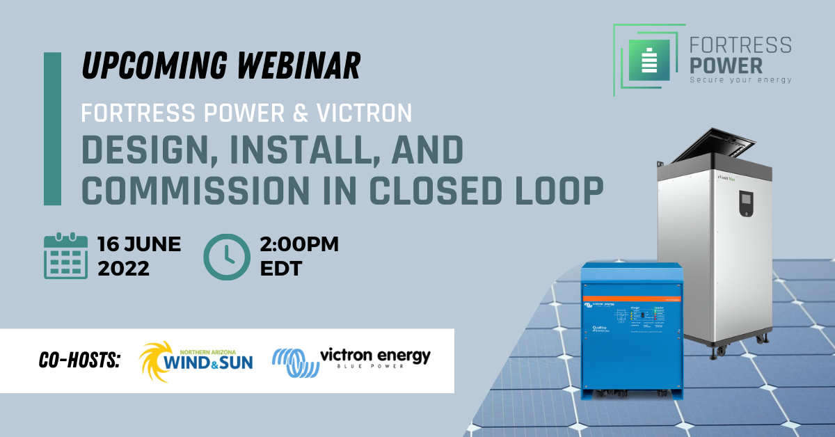 Webinar Fortress Power and Victron design install and comission in closed loop